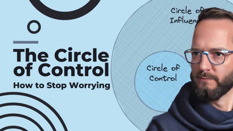 The Circle of Control, How to Stop Worrying