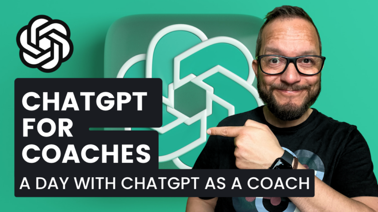 ChatGPT For Coaches – A Day With ChatGPT As A Coach
