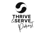 Thrive and Serve Podcast Cover